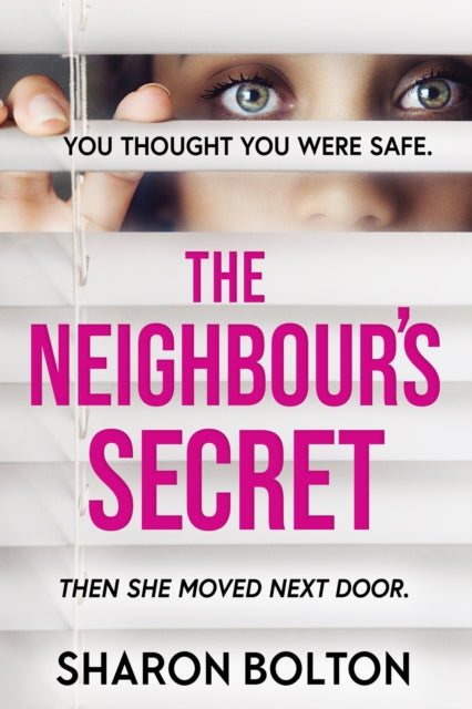 The Neighbour's Secret: An absolutely gripping thriller with a twist that will leave you breathless