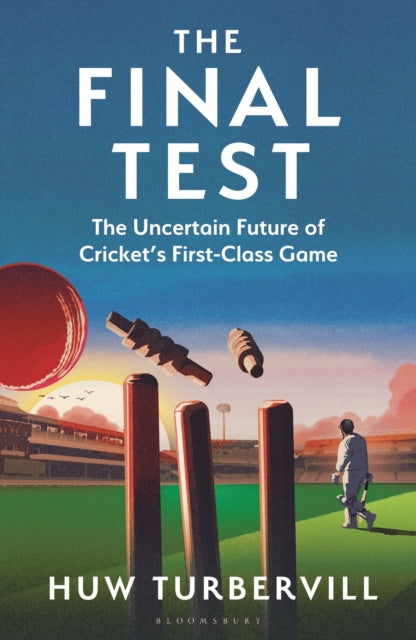 The Final Test: The Uncertain Future of Cricket’s First-Class Game
