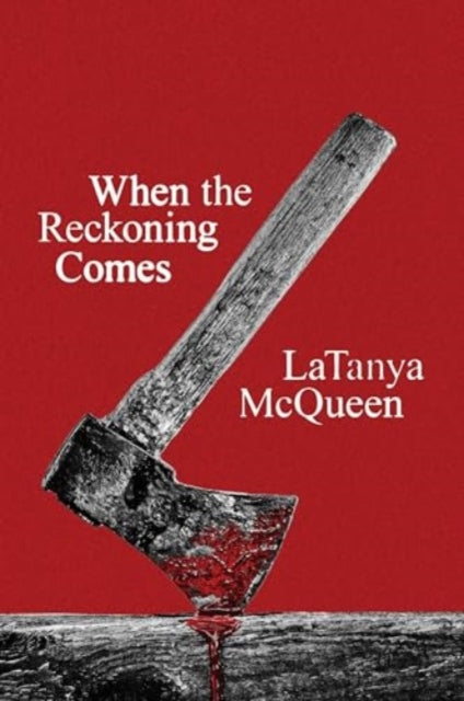 When the Reckoning Comes: A Novel