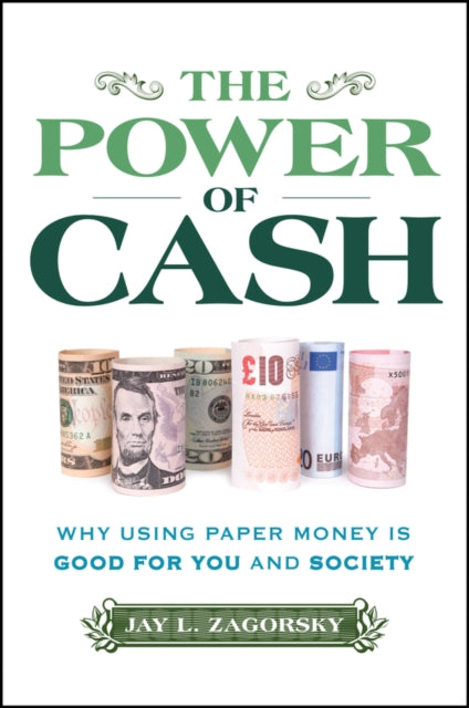 The Power of Cash: Why Using Paper Money is Good for You and Society