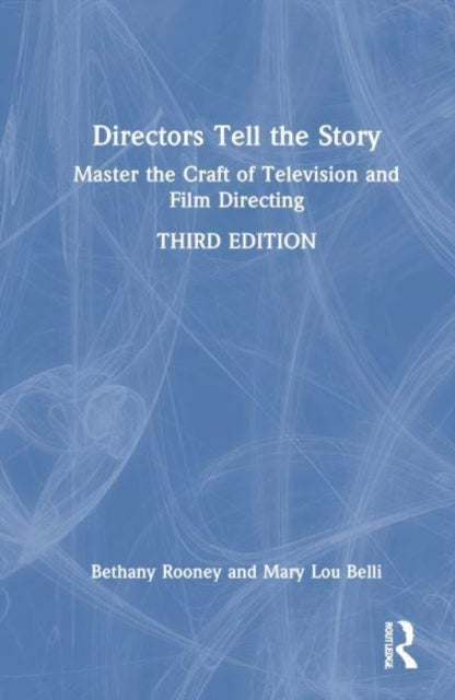 Directors Tell the Story: Master the Craft of Television and Film Directing