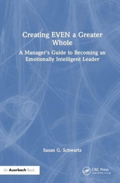 Creating an EVEN Greater Whole: Becoming an Emotionally Intelligent Leader