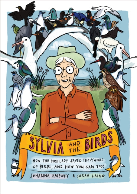 Sylvia and the Birds: How The Bird Lady saved thousands of birds and how you can, too