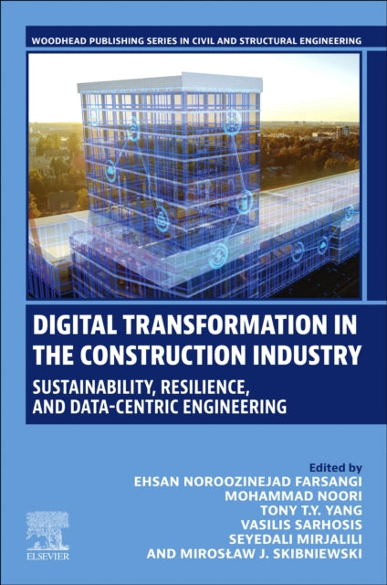 Digital Transformation in the Construction Industry: Sustainability, Resilience, and Data-Centric Engineering