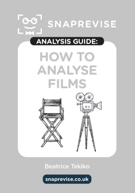 The SnapRevise Analysis Guides: How To Analyse Films