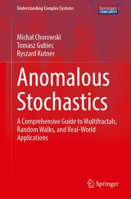 Anomalous Stochastics: A Comprehensive Guide to Multifractals, Random Walks, and Real-World Applications