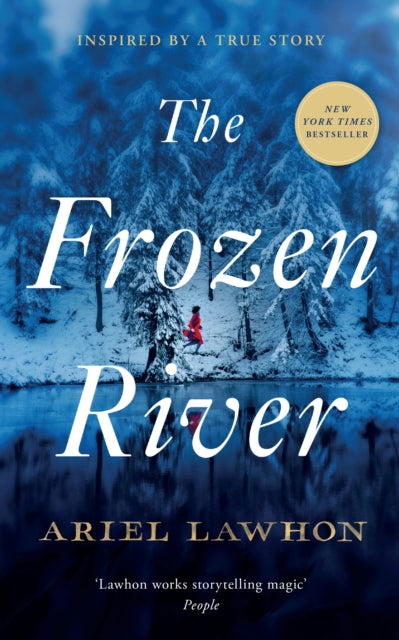 The Frozen River: The EXTRAORDINARY New York Times Bestseller Based on a Real Life Heroine