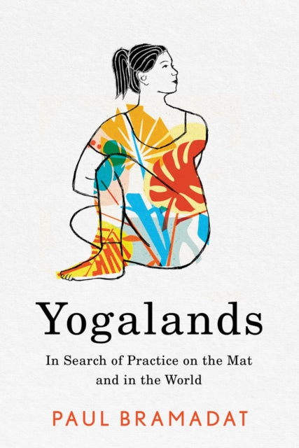 Yogalands: In Search of Practice on the Mat and in the World