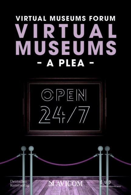 Virtual Museums – a Plea: Around the Clock, Around the World