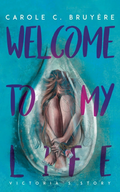 Welcome to My Life: Victoria’s Story