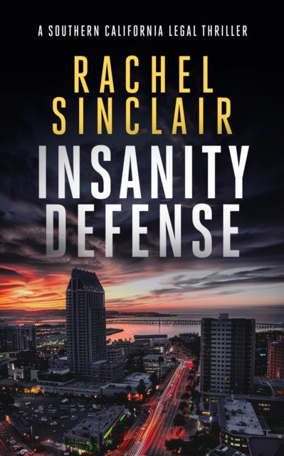 Insanity Defense: A Southern California legal thriller