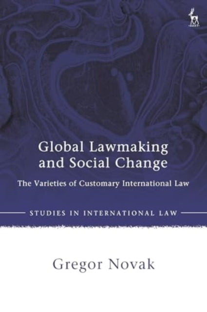 Global Lawmaking and Social Change: The Varieties of Customary International Law
