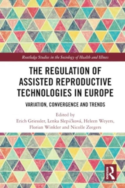The Regulation of Assisted Reproductive Technologies in Europe: Variation, Convergence and Trends