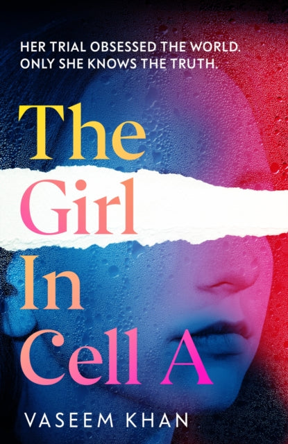 The Girl In Cell A: A tense and gripping suspense novel guaranteed to surprise and thrill, for fans of Show Trial