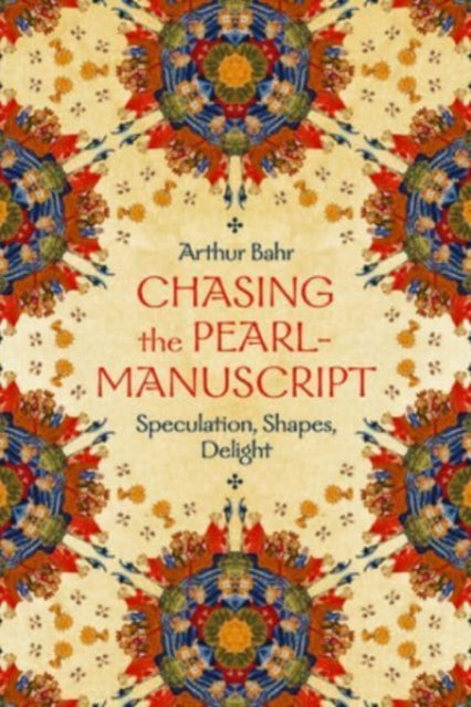 Chasing the Pearl-Manuscript: Speculation, Shapes, Delight