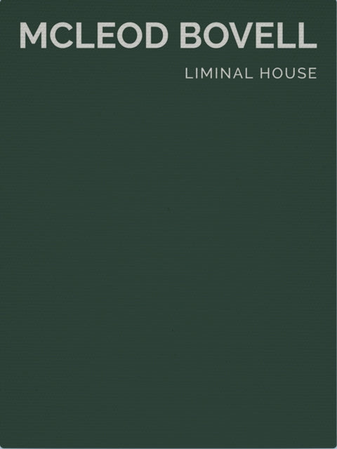 Liminal House: McLeod Bovell Masterpiece Series