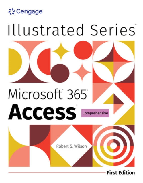 Illustrated MicrosoftA® 365A® AccessA® Comprehensive, First Edition
