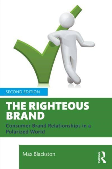 The Righteous Brand: Consumer Brand Relationships in a Polarized World