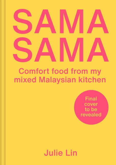 Sama Sama: Comfort food from my Malaysian-Scottish kitchen