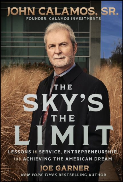 The Sky's the Limit: Lessons in Service, Entrepreneurship and Achieving the American Dream