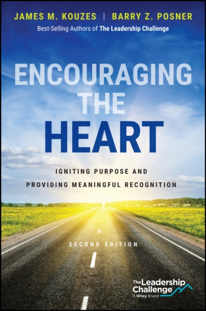 Encouraging the Heart: Igniting Purpose and Providing Meaningful Recognition