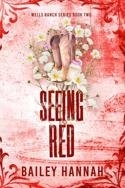 Seeing Red: The must-read spicy second-chance cowboy romance that will have you LASSOED