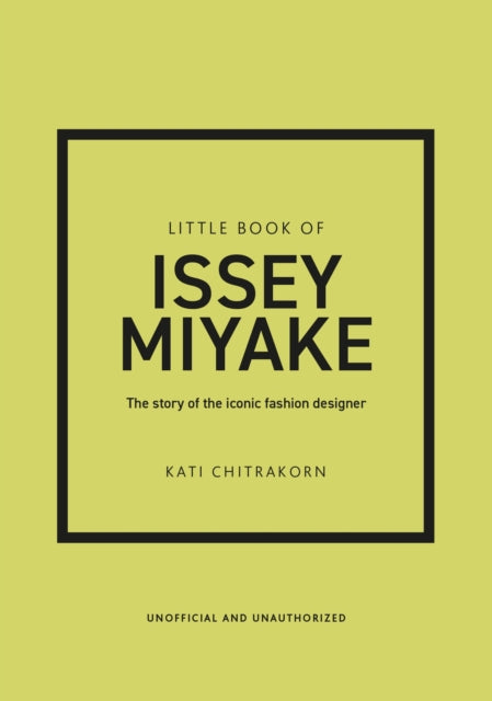 Little Book of Issey Miyake: The story of the iconic fashion designer