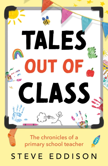 Tales out of Class: The Chronicles of a Primary School Teacher