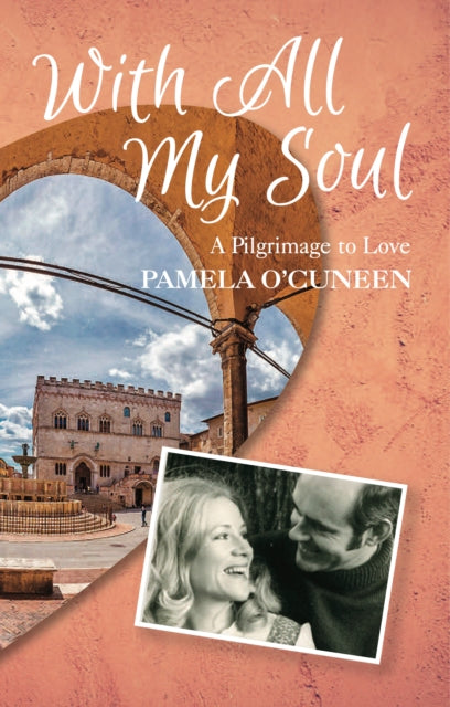 With All My Soul: A pilgrimage to love