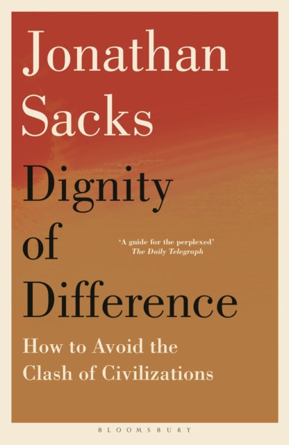 The Dignity of Difference: How to Avoid the Clash of Civilizations New Revised Edition