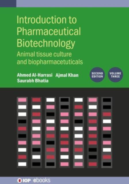 Introduction to Pharmaceutical Biotechnology, Volume 3 (Second Edition): Animal tissue culture and biopharmaceuticals