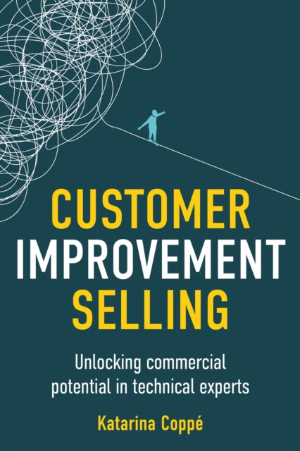Customer Improvement Selling: Unlocking commercial potential in technical experts