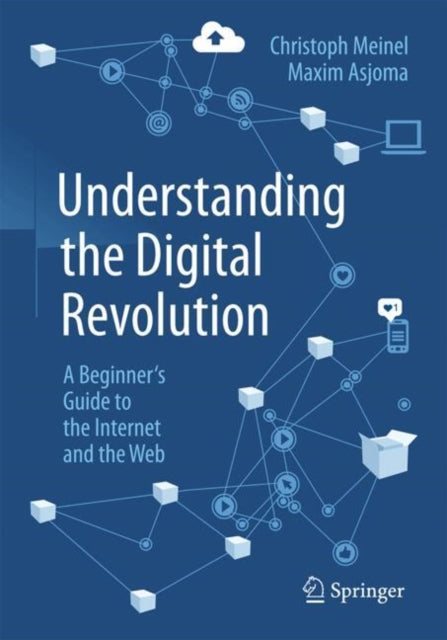 Understanding the Digital Revolution: A Beginner's Guide to the Internet and the Web