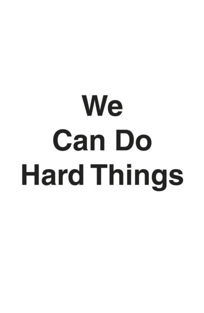 We Can Do Hard Things: Answers to Life's 20 Questions