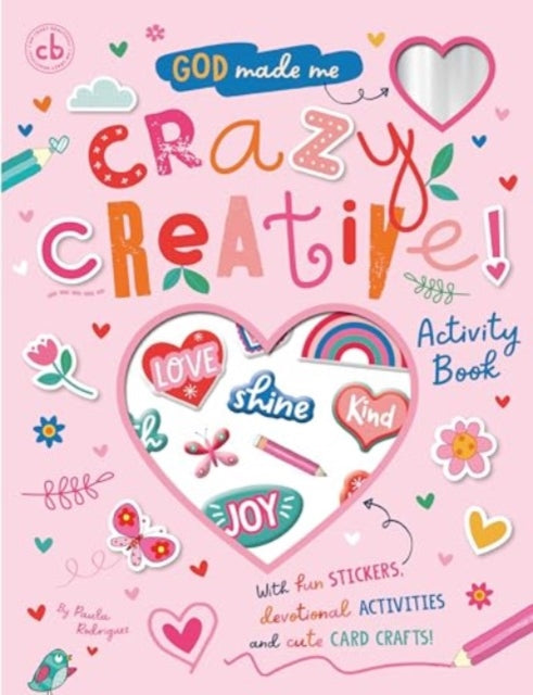 God Made Me Crazy Creative! Activity Book: With fun stickers, devotional activities and cute card crafts!