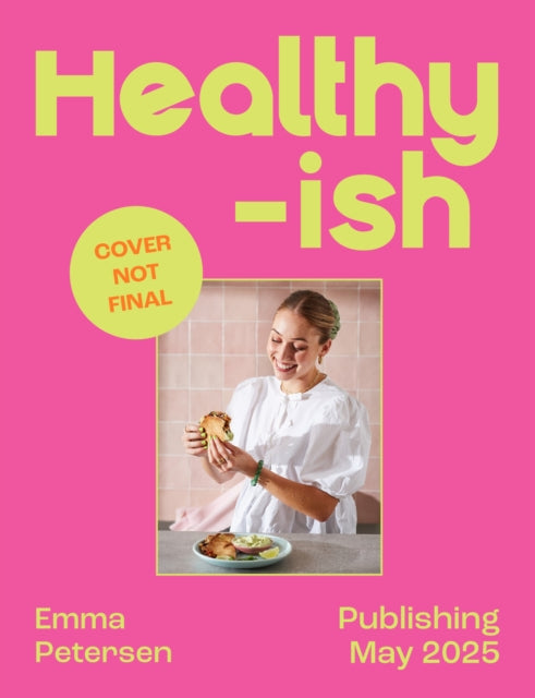 Healthyish: All the Goodness with None of the Fuss