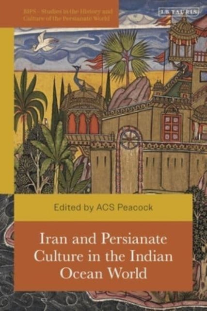Iran and Persianate Culture in the Indian Ocean World