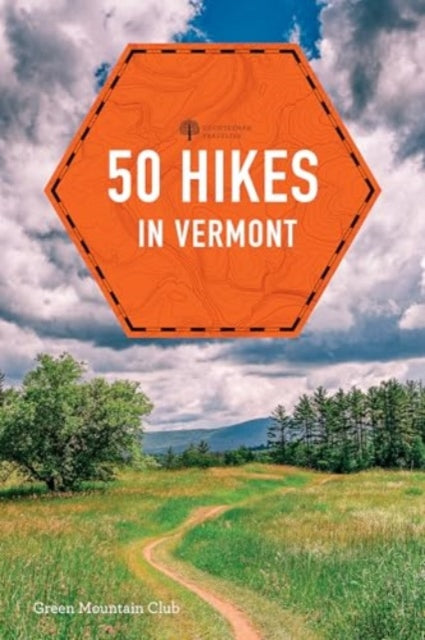 50 Hikes in Vermont: Walks, Hikes, and Overnights in the Green Mountain State
