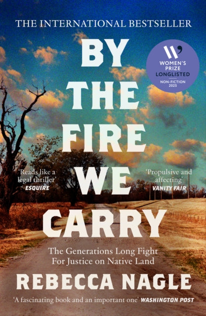 By the Fire We Carry: The Generations-Long Fight for Justice on Native Land