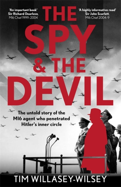 The Spy and the Devil: The untold story of the MI6 agent who penetrated Hitler’s inner circle