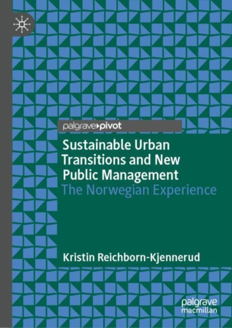 Sustainable Urban Transitions and New Public Management: The Norwegian Experience