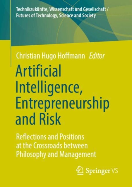 Artificial Intelligence, Entrepreneurship and Risk: Reflections and Positions at the Crossroads between Philosophy and Management