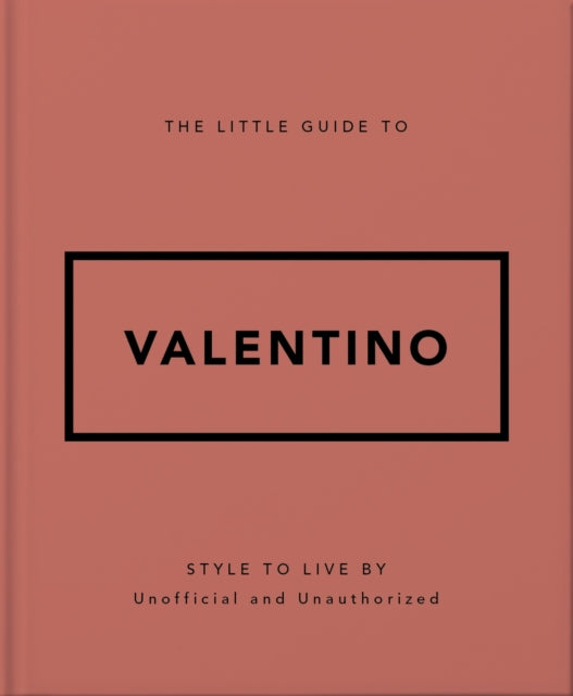 The Little Guide to Valentino: Style to Live By