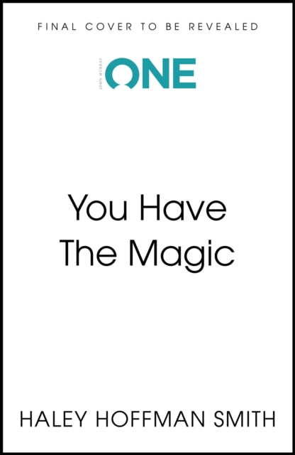 You Have The Magic: Harness the Power of Your Mind to Transform Your Reality