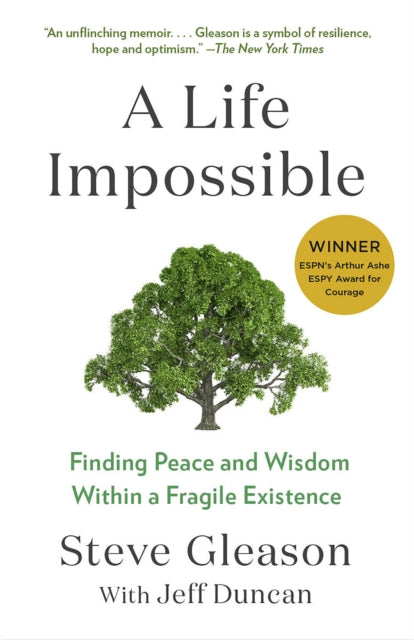 A Life Impossible: Living with ALS: Finding Peace and Wisdom Within a Fragile Existence