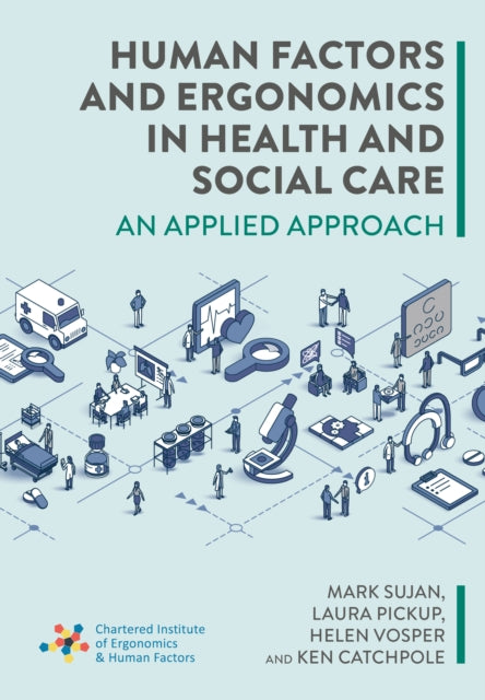 Human Factors and Ergonomics in Health and Social Care: An Applied Approach