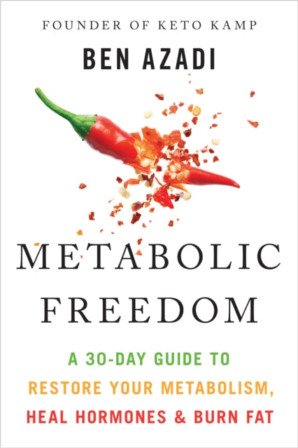 Metabolic Freedom: A 30-Day Guide to Restore Your Metabolism, Heal Hormones & Burn Fat