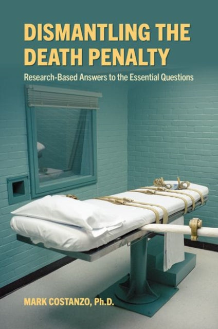 Dismantling the Death Penalty: Research-Based Answers to the Essential Questions