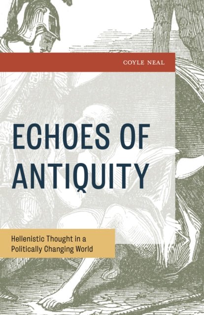 Echoes of Antiquity: Hellenistic Thought in a Politically Changing World