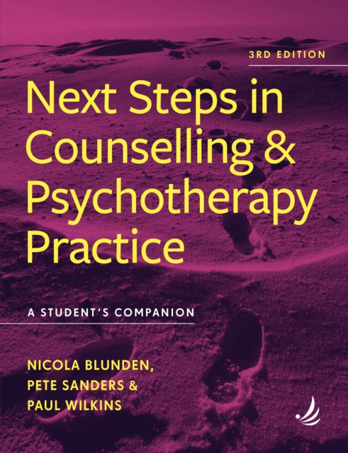 Next Steps in Counselling and Psychotherapy Practice (3rd Edition): A student's companion